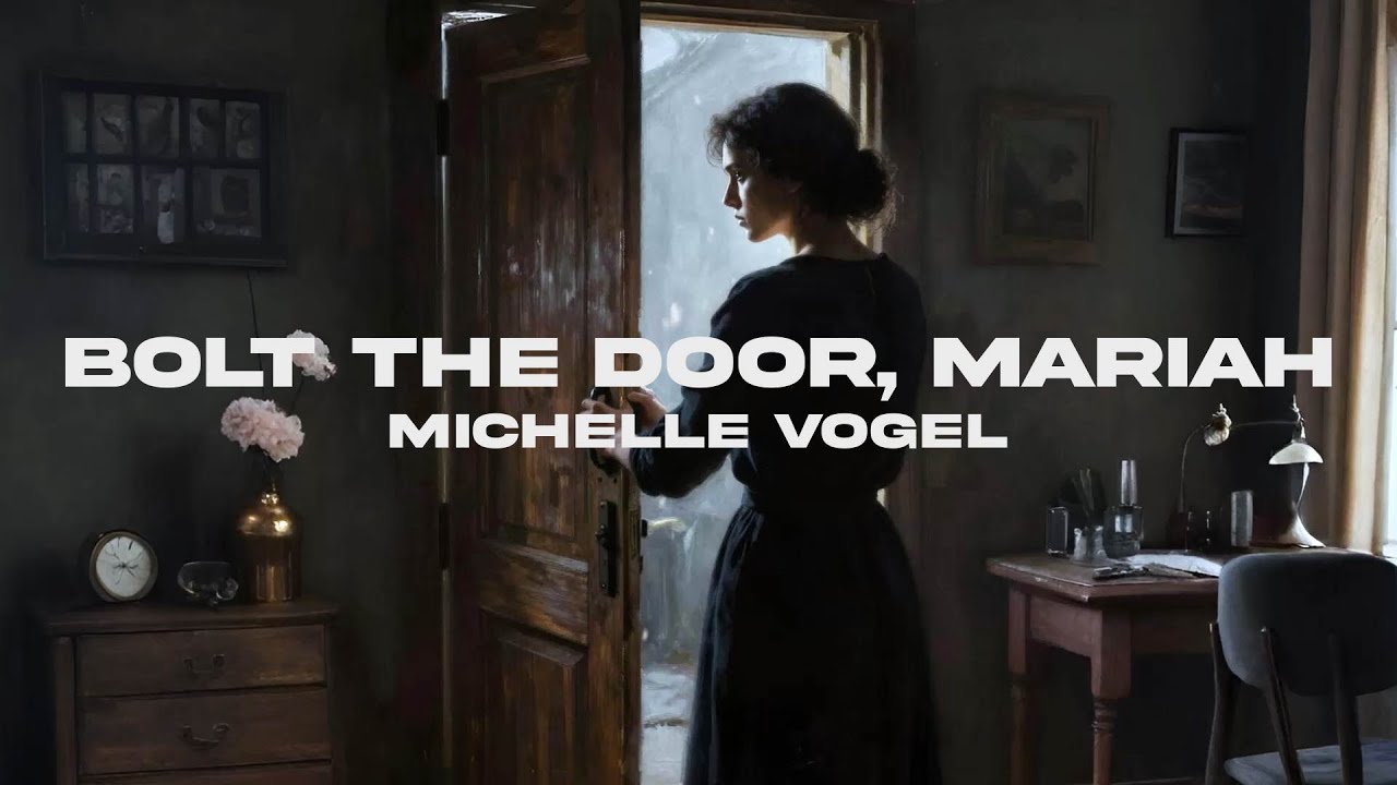 "Bolt the Door, Mariah" - Original Song by Michelle Vogel - Official Lyric Video