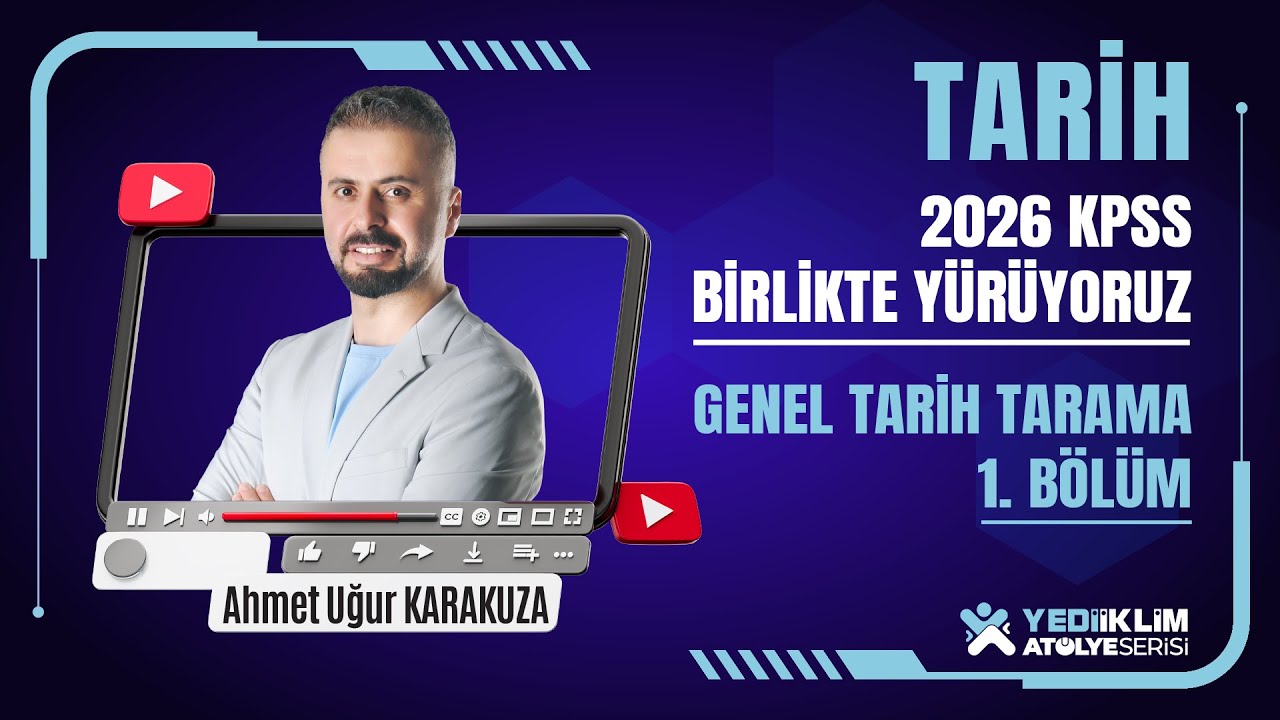 2026 KPSS BİRLİKTE YÜRÜYORUZ GENEL TARİH TARAMA 1. BÖLÜM - Ahmet Uğur KARAKUZA