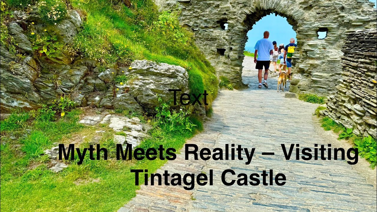 A Magical Place in Cornwall: Tintagel Castle & the Legends of Arthur