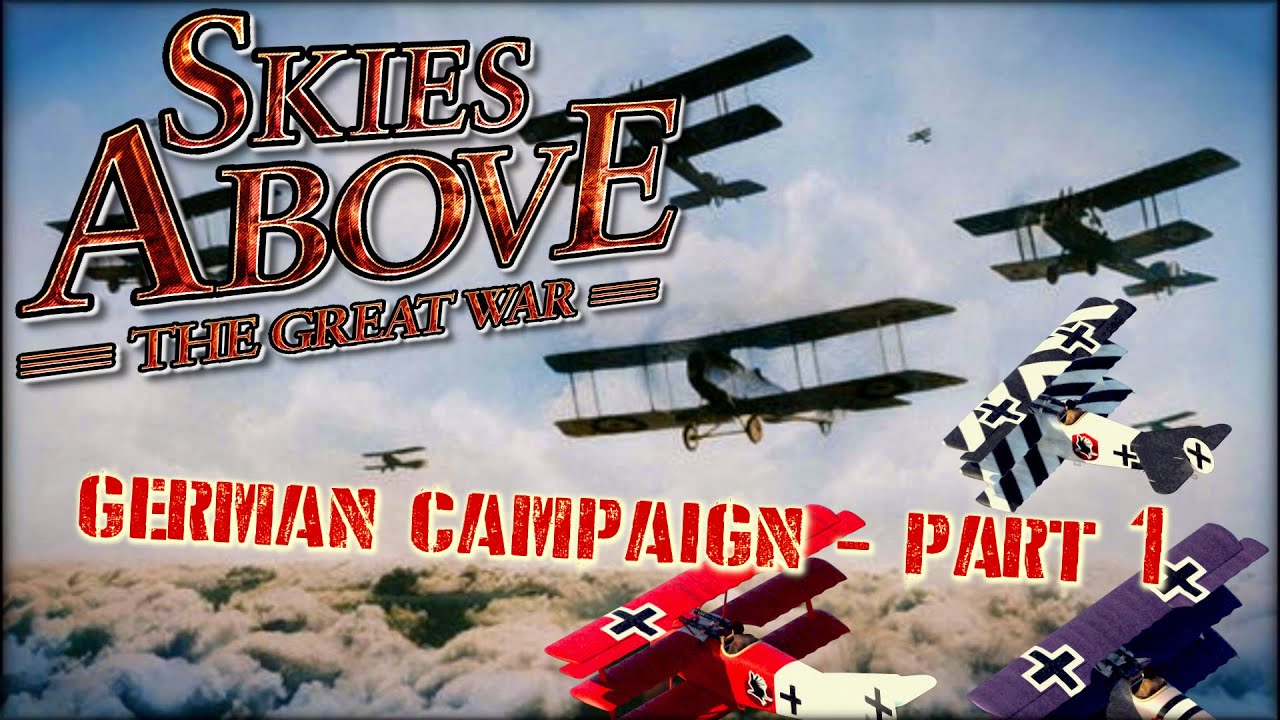 Skies above the Great War - gameplay german campaign - part 1
