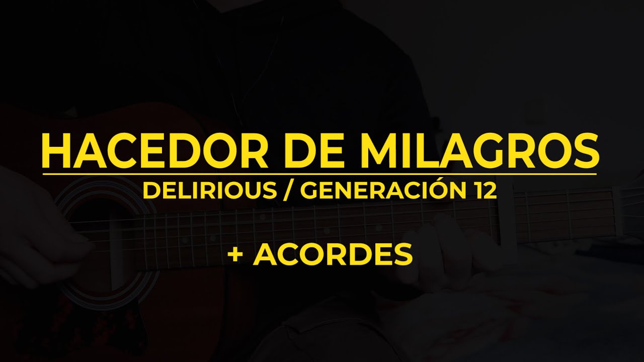 Hacedor de Milagros - Delirious / Generación 12