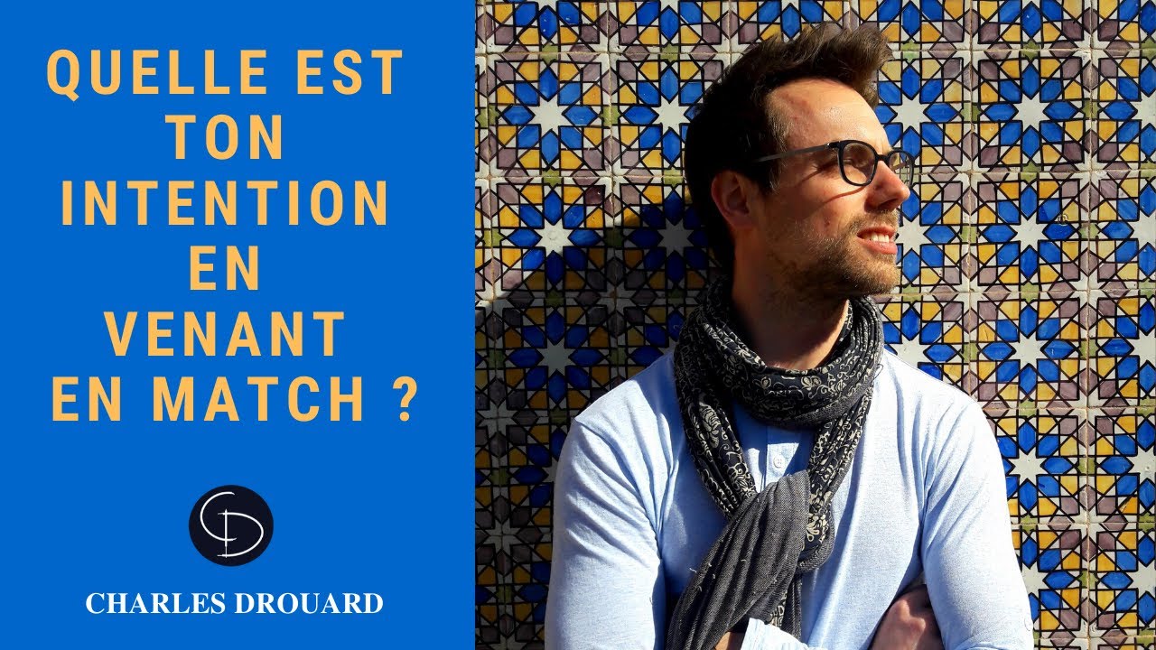 Quelle est ton intention en arrivant sur le terrain?