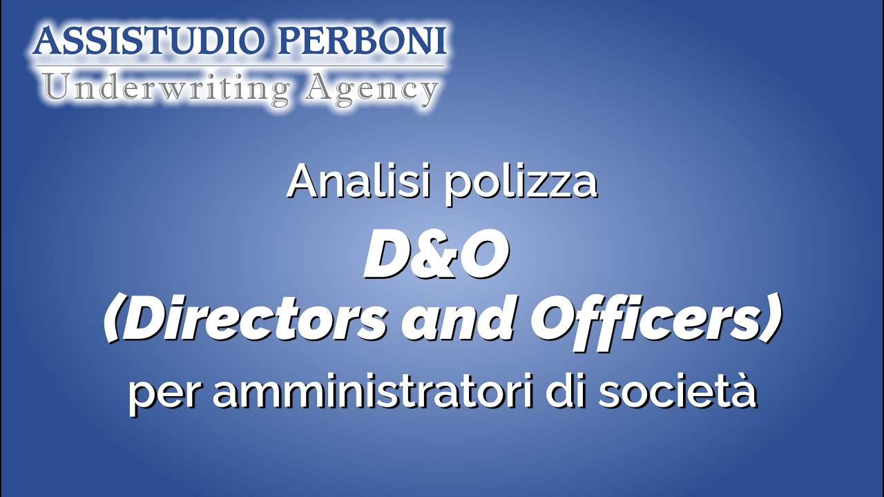 Analisi Polizza D&O (Directors and Officers) per Amministratori di Società - ASSISTUDIO PERBONI