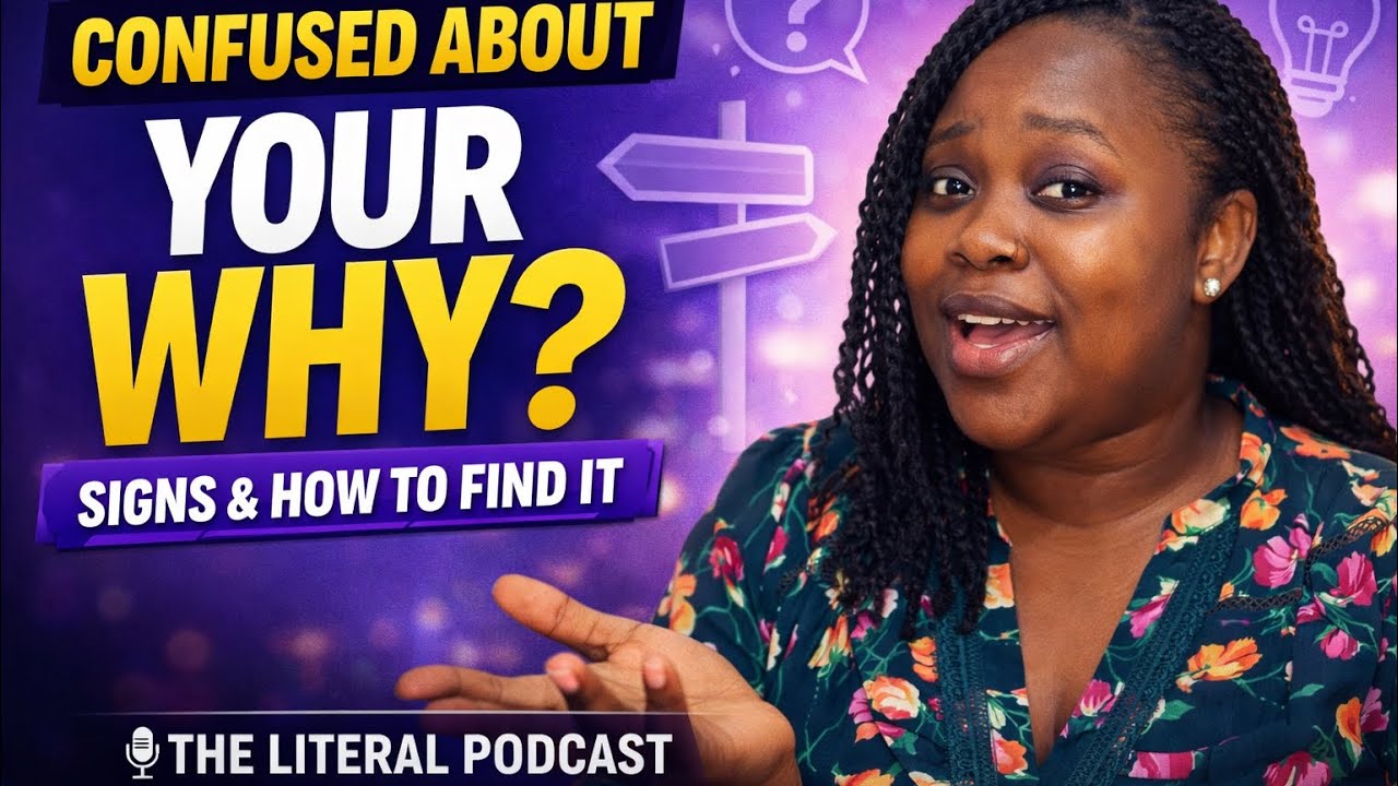 Feeling Lost? Signs You Haven’t Found Your WHY & How To Find It- The Literal Podcast Season 2 Ep.3