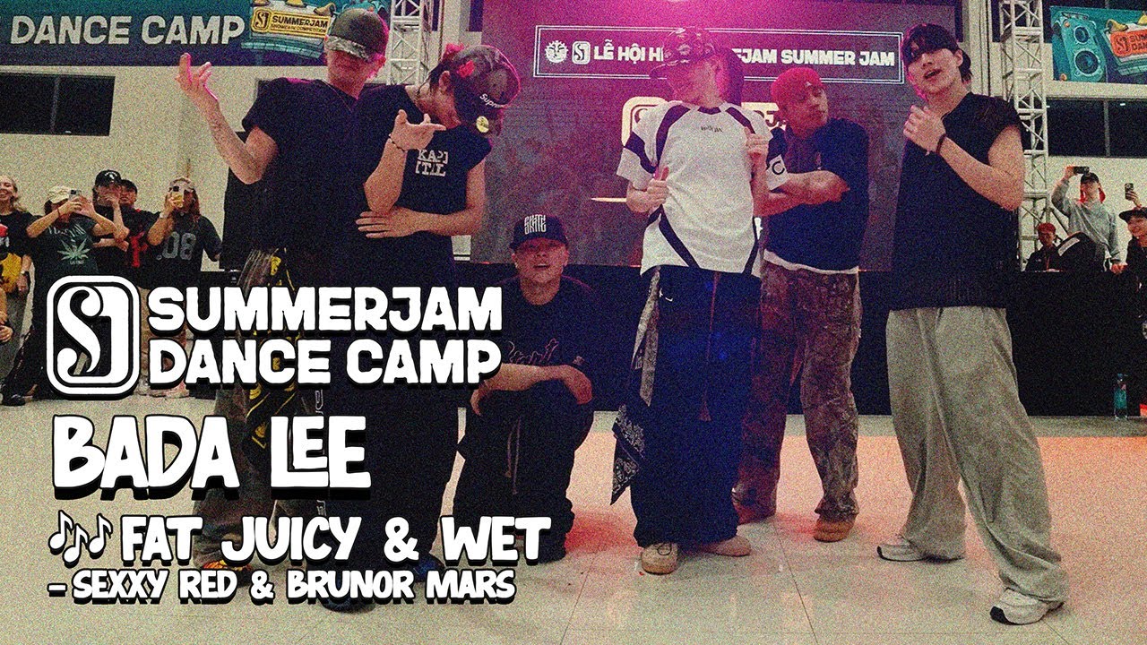 BADA LEE | SUMMER JAM DANCE CAMP 2025 | FAT JUICY & WET