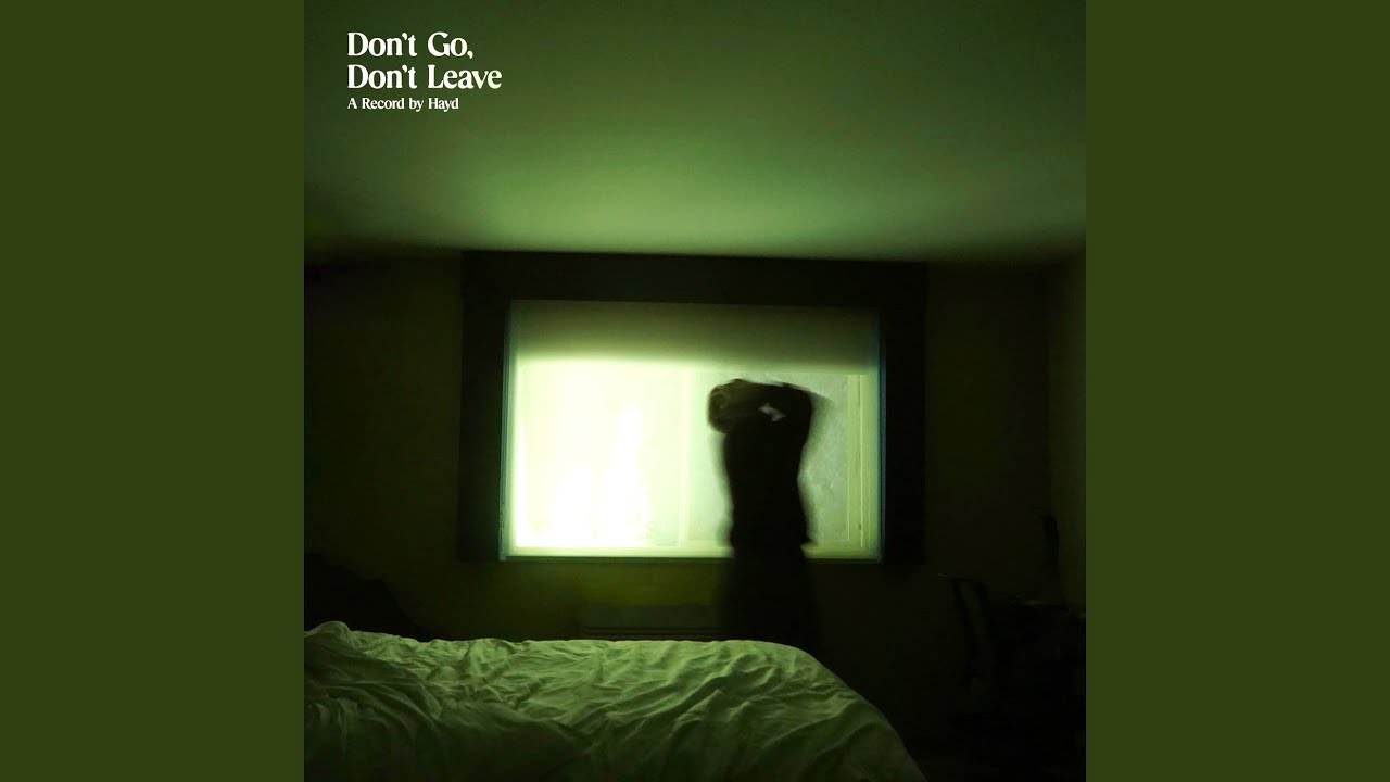 Don't Go, Don't Leave