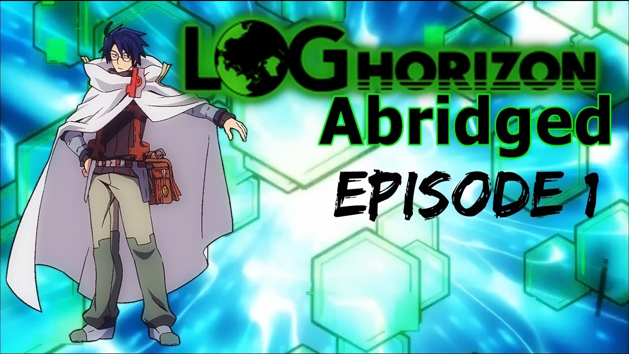 Log Horizon Abridged Ep.1 A whole new world
