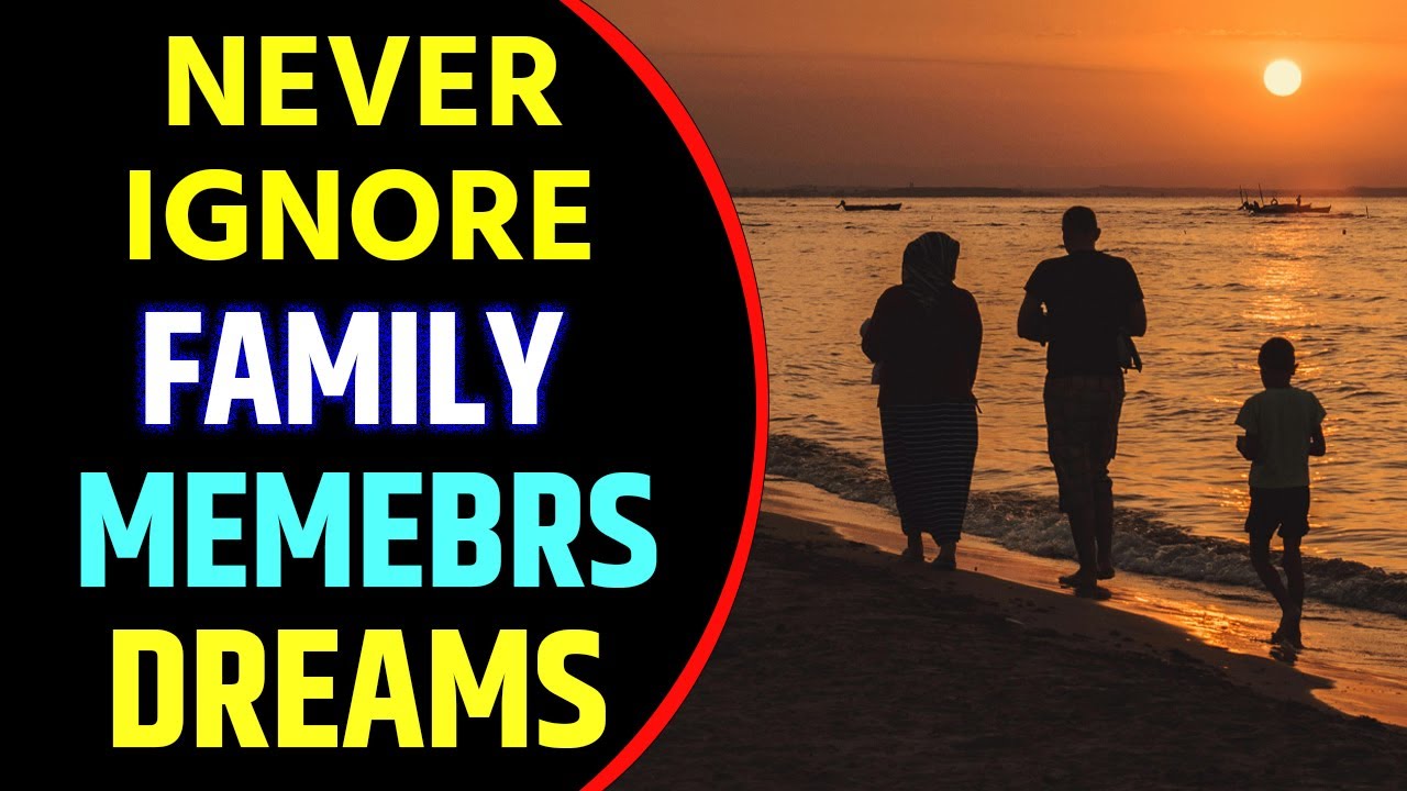 Family Members Dream Meaning | Dreaming of Family Members | Family Members Dream Interpretation