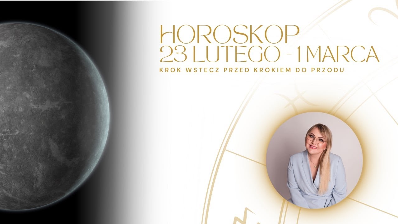 Krok wstecz przed krokiem do przodu Retrogradacja Merkurego Horoskop 23 Luty do 1 Marzec