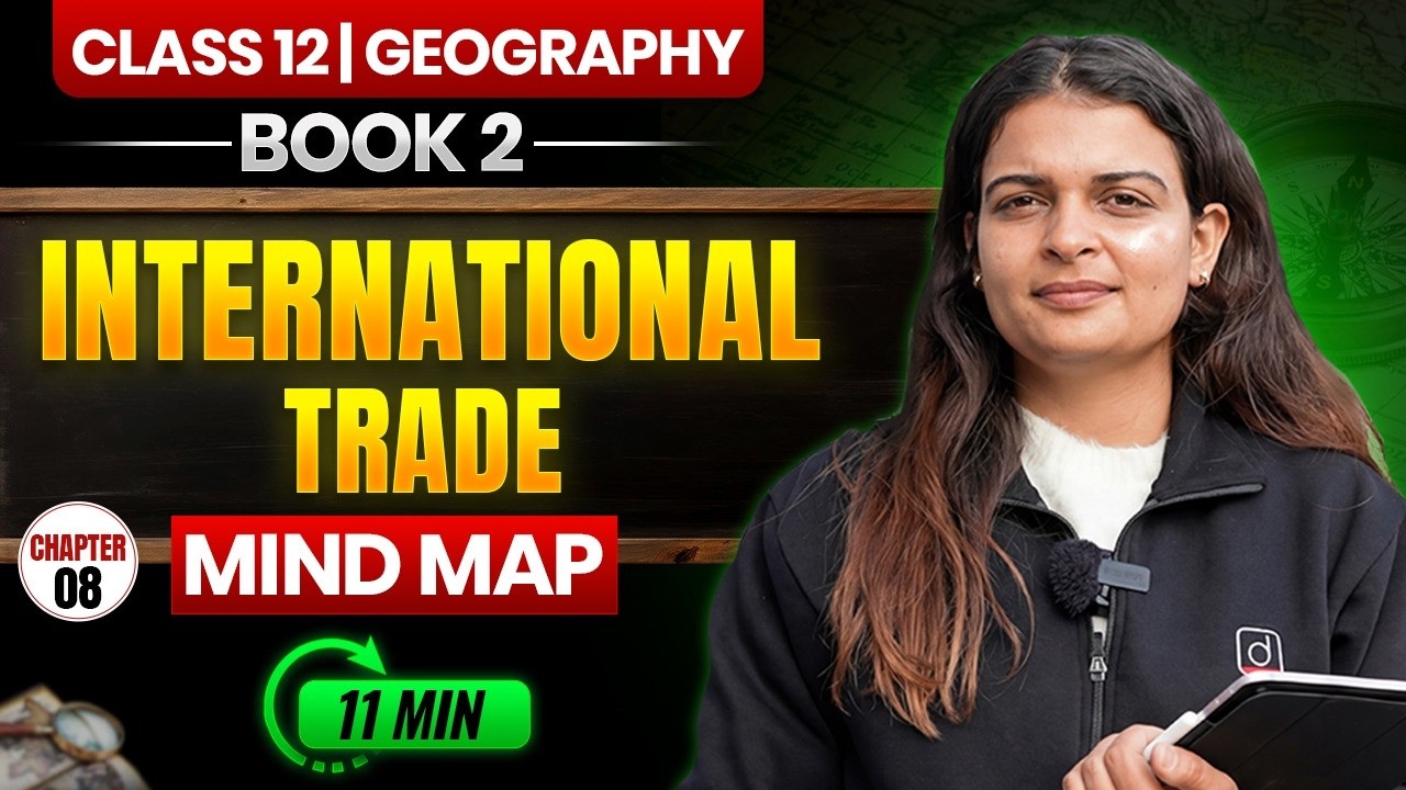 Class 12 Geography | International Trade | Mind Map | Quick Revision 2026