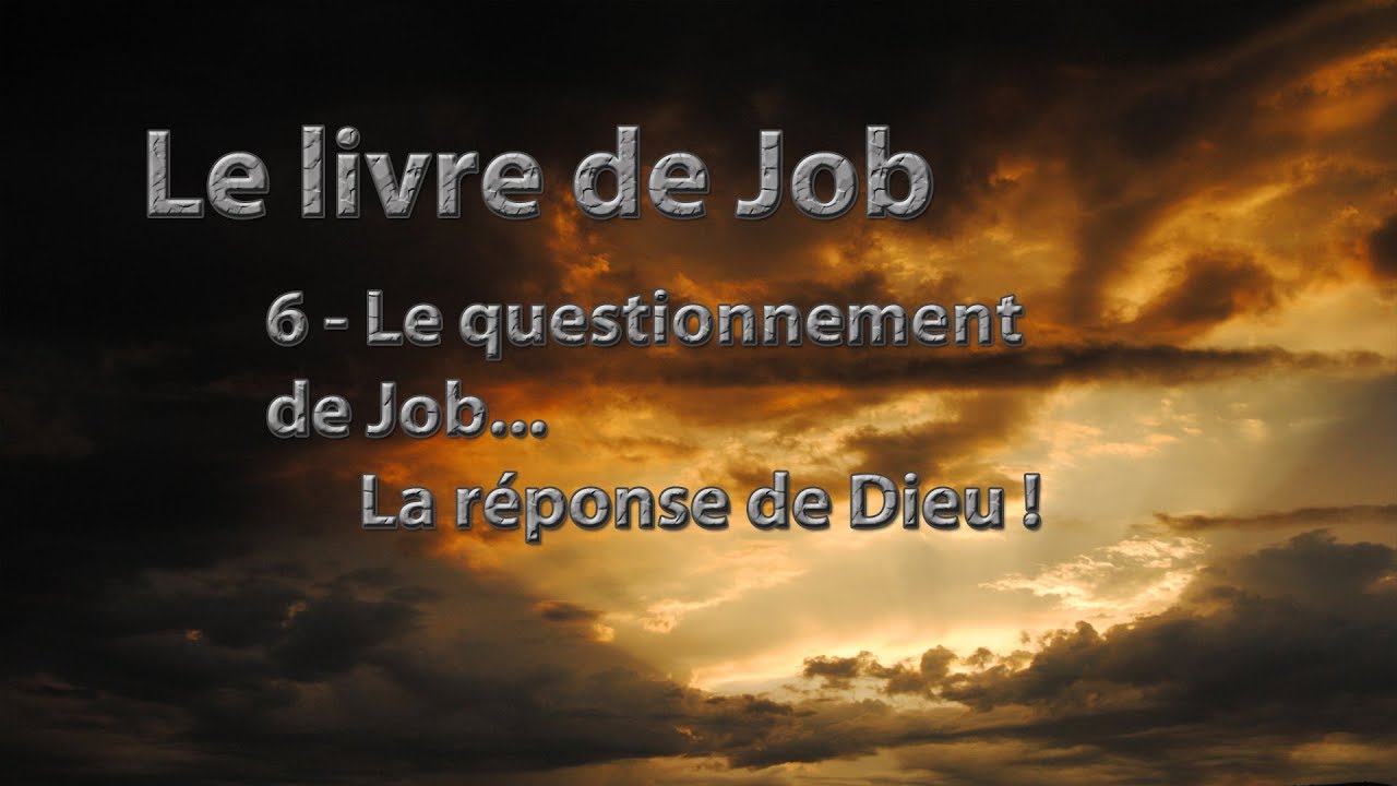 Le questionnement de Job... La réponse de Dieu !