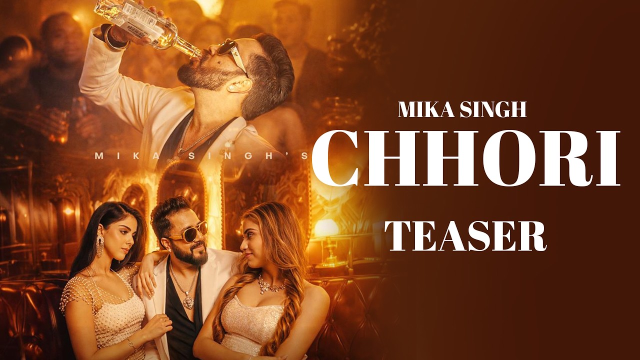 MIKA SINGH - CHHORI TEASER | Dahiya The Rapper | Rayna Sikri | Tiara Gujral | Music And Sound