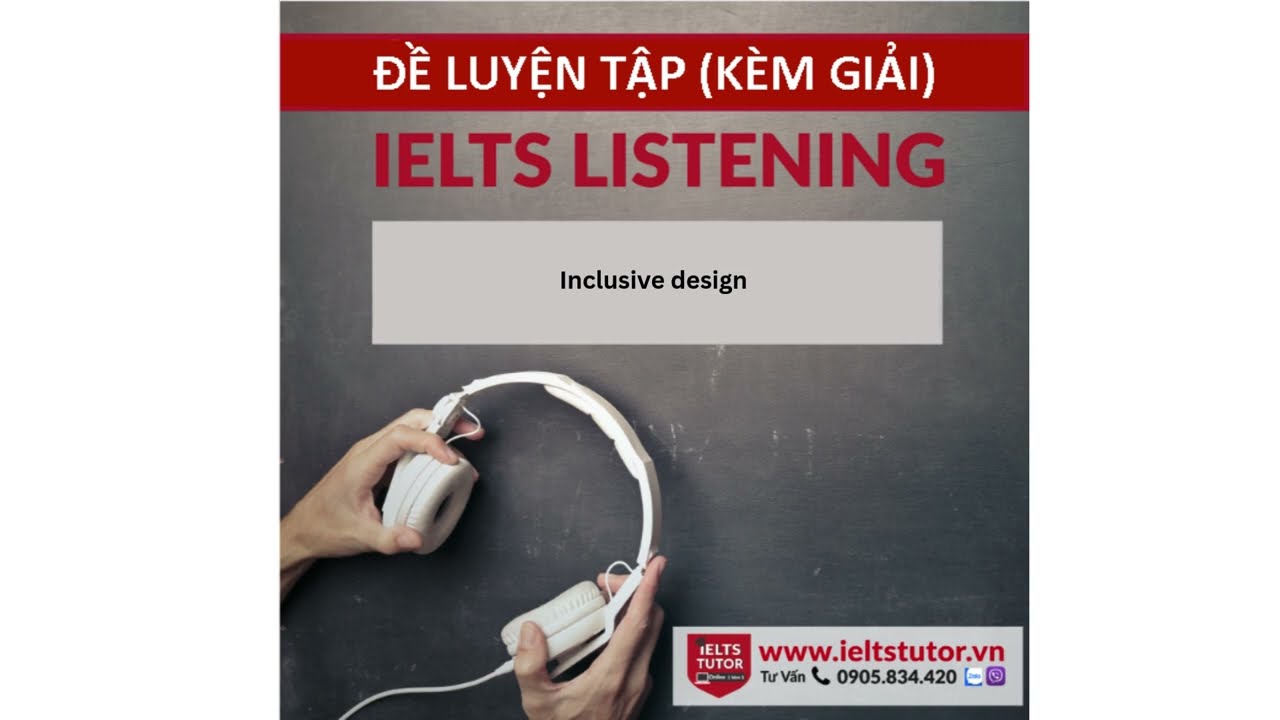 Inclusive design: Đề thi IELTS LISTENING (practice test) k&egrave;m đ&aacute;p &aacute;n & transcript with location