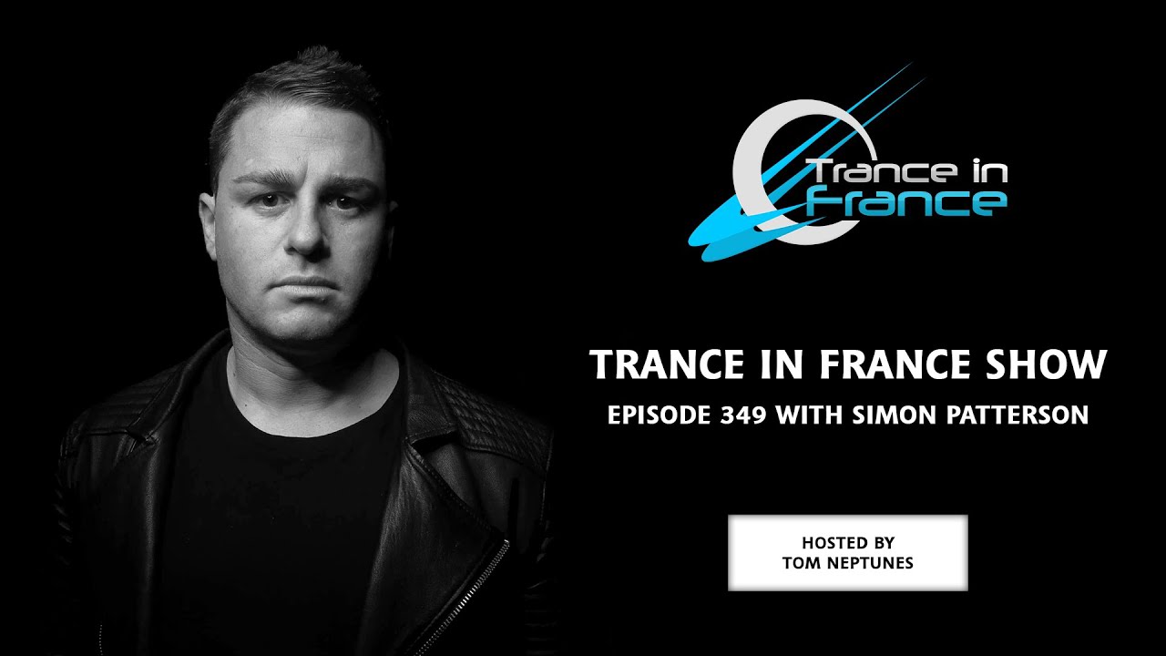 Trance In France Show Episode 349 &mdash; Simon Patterson (2015)