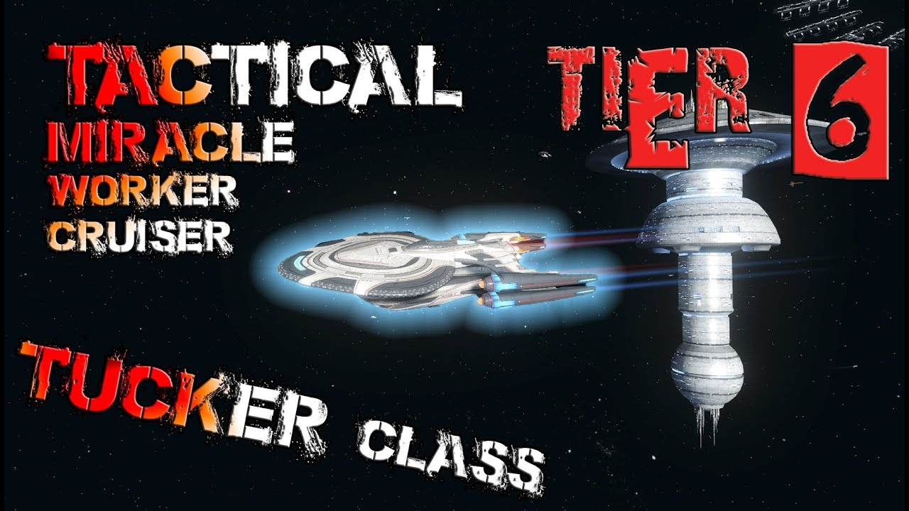 Tactical Miracle Worker Cruiser - Tucker class [T6] – with all ship visuals - Star Trek Online