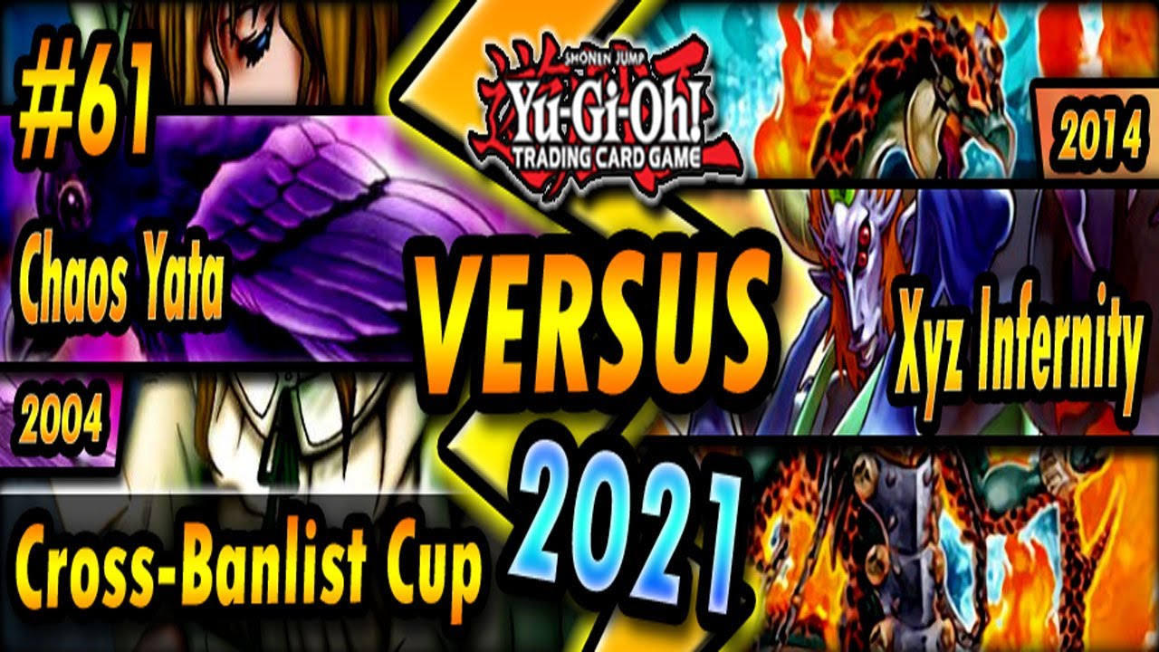 Chaos Yata (2004) vs. Xyz Infernity (2014) | Cross-Banlist Cup 2021