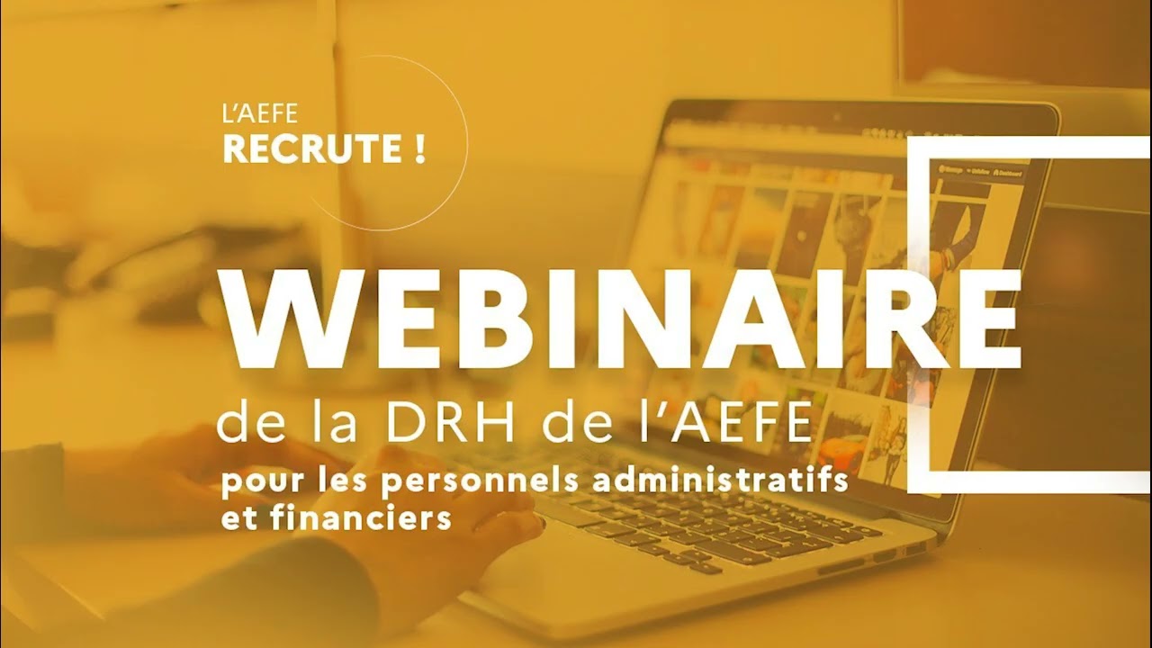 Webinaire de la DRH de l'AEFE : candidatures des personnels administratifs et financiers