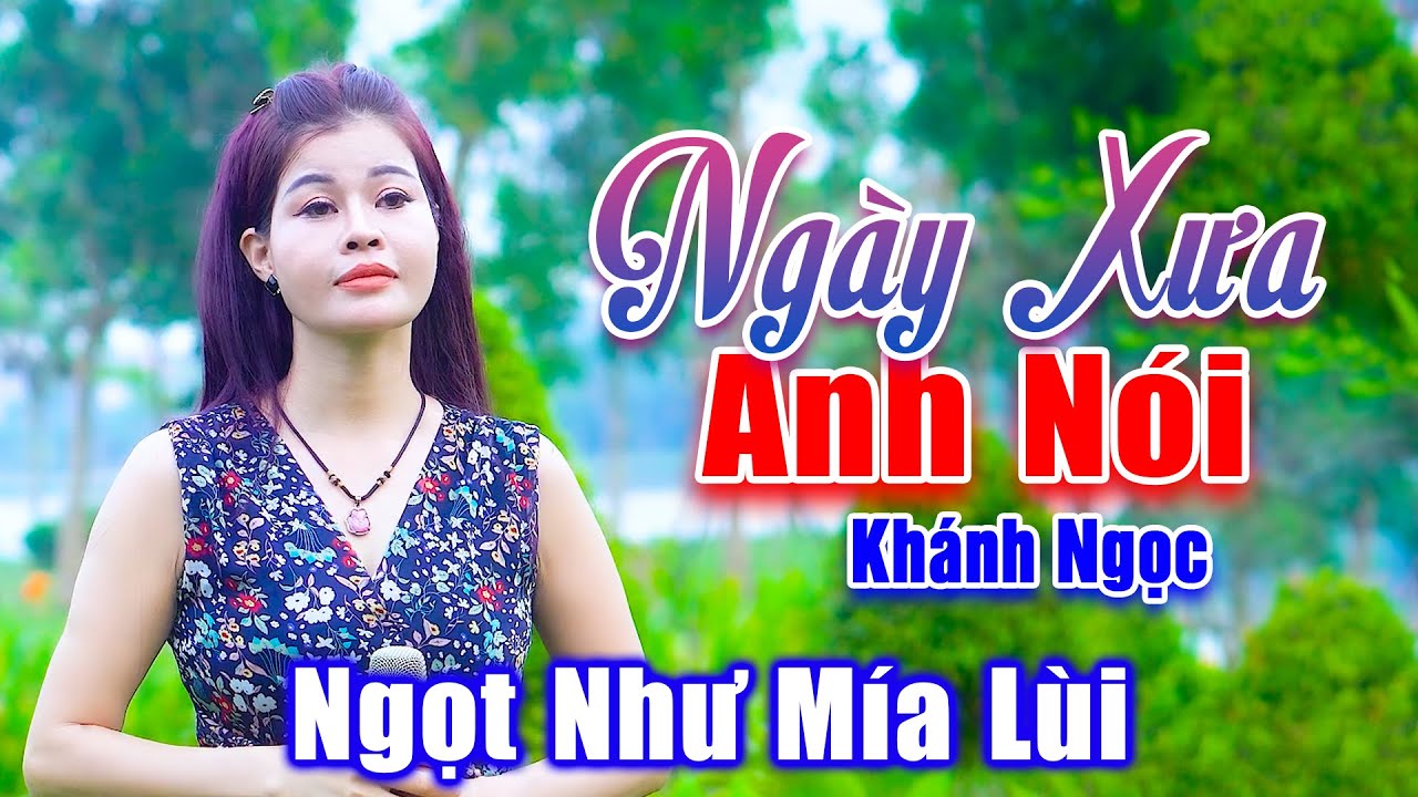 Ngày Xưa Anh Nói - Giọng Ca Bolero Đường Phố Ngọt Như Mía Lùi - Khánh Ngọc