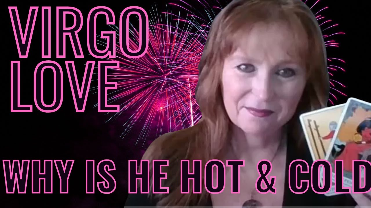 🔮VIRGO LOVE MESSAGES 🔮💎🎯🎲WHY IS HE HOT & COLD💍💋💄