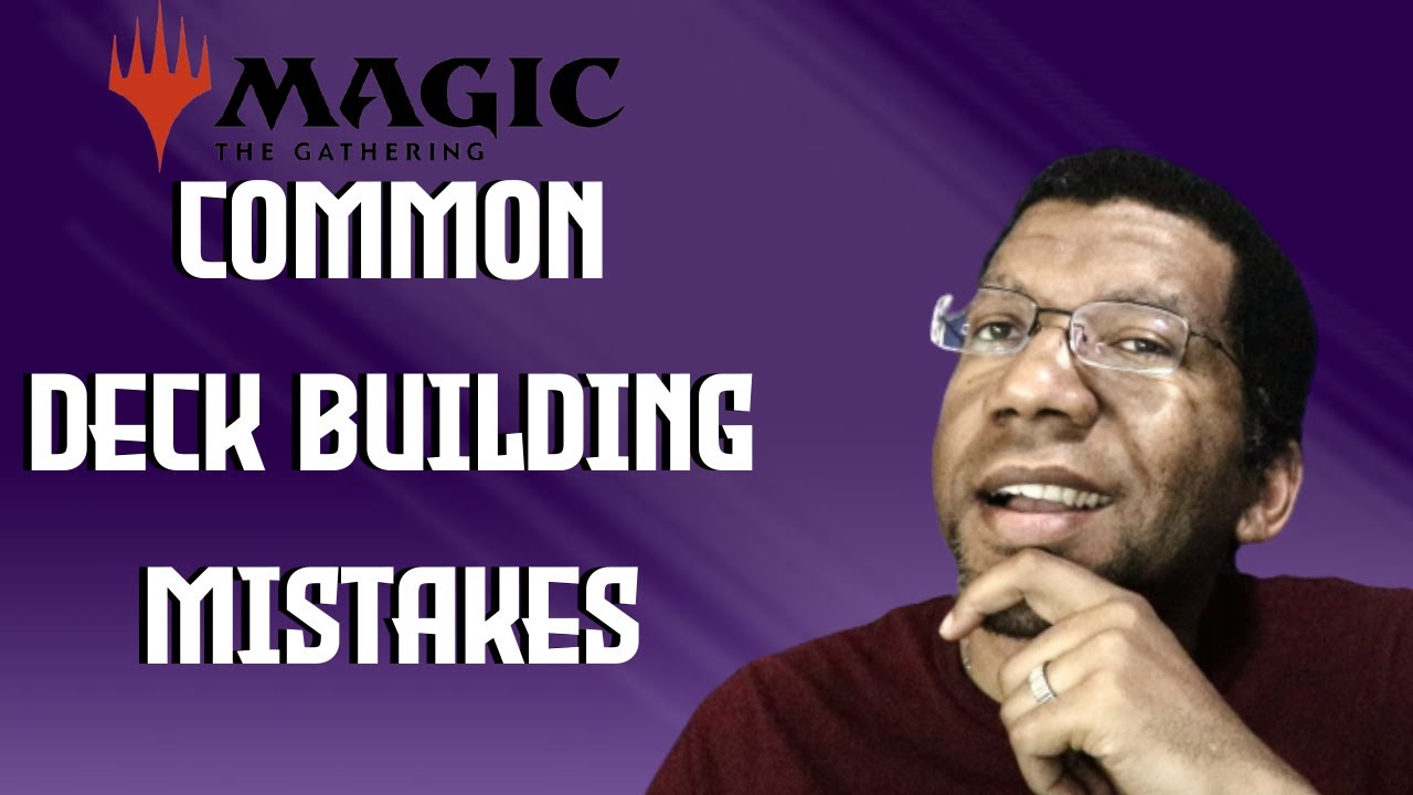 5 Common Magic the Gathering Deck Building Mistakes | MTG Arena | MTGA | MTG Strategy