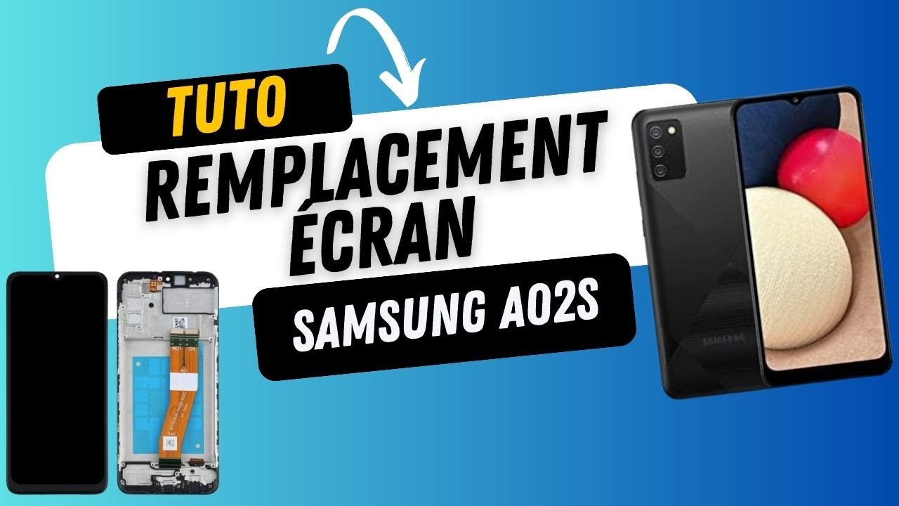 Remplacement écran Samsung A02s SM-A025G / SM-A025G/DS / SM-A025F/DSN / SM-A025F  : Tutoriel