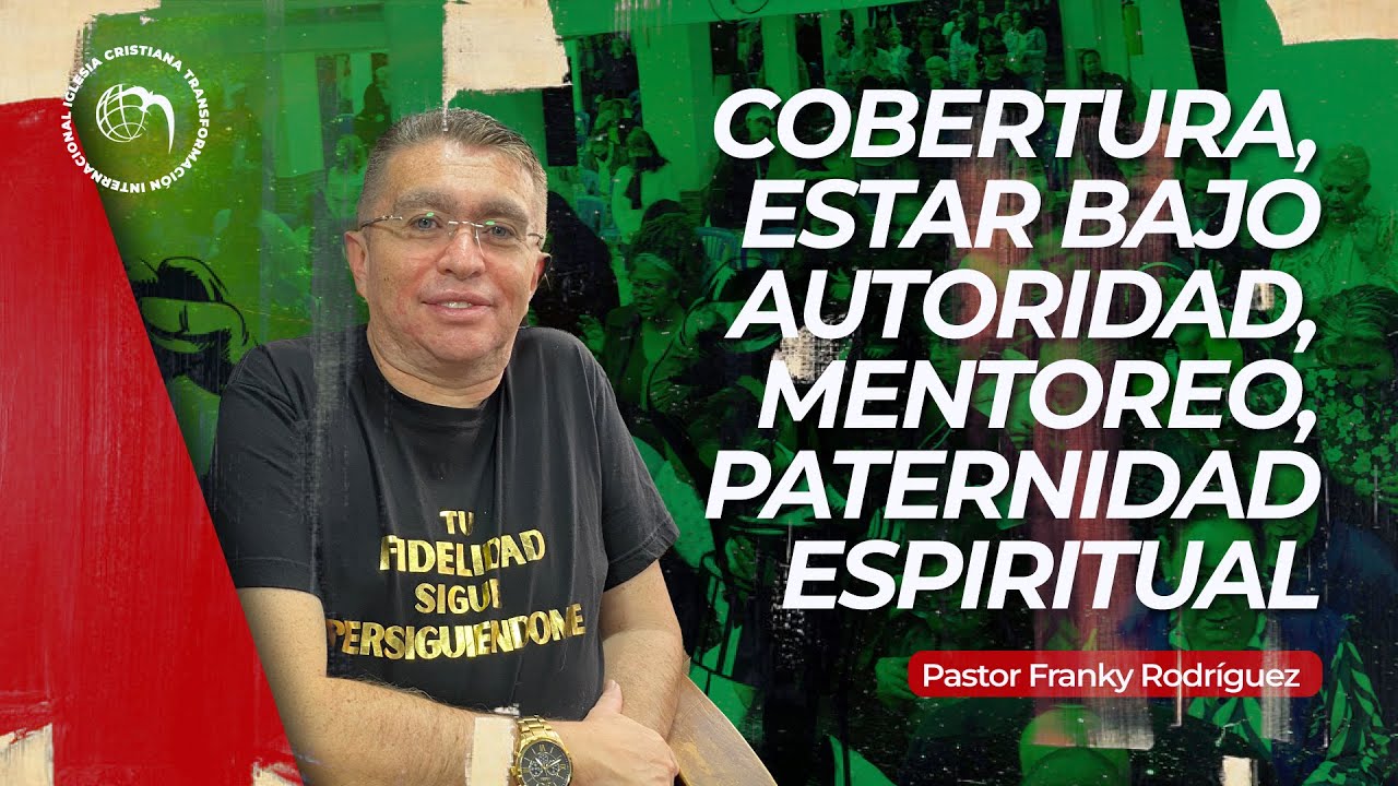 Peniel | Pastor Franky Rodr&iacute;guez | Cobertura, estar bajo autoridad, mentoreo, paternidad espiritual.