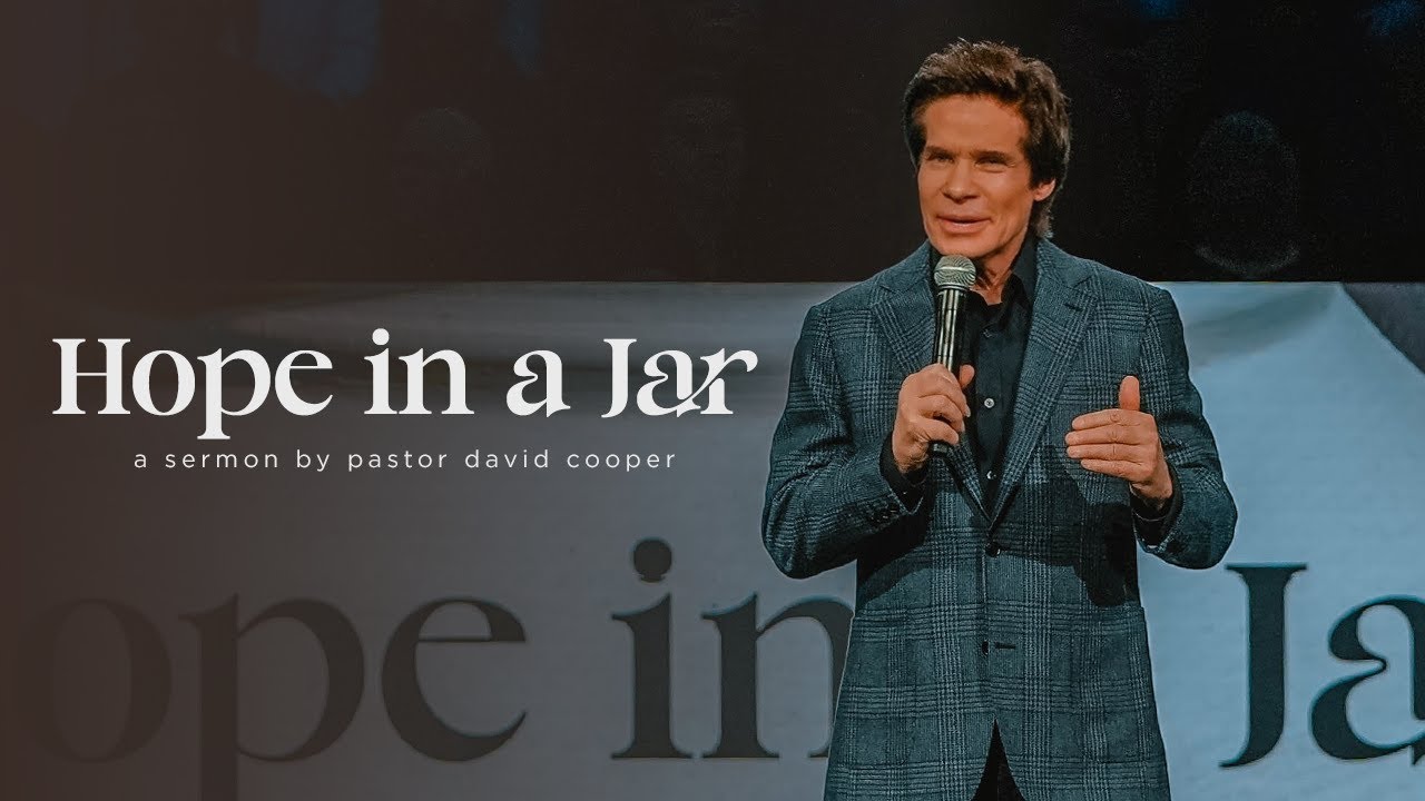 Hope In A Jar | PASTOR DAVID COOPER | Mount Paran Church