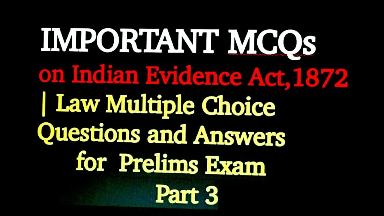 MCQs on Indian Evidence Act, 1872 for Pre exam  | Law Multiple Choice Questions and Answers