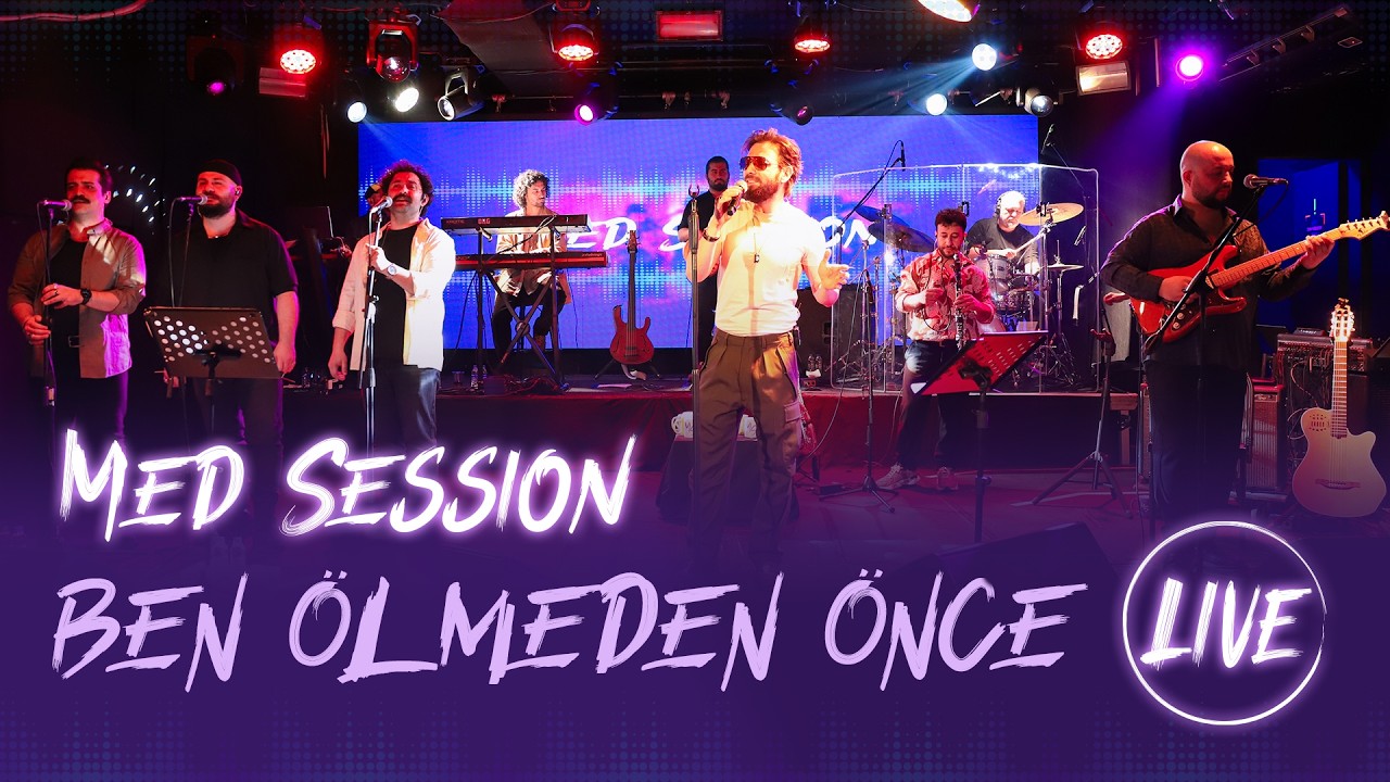 Med Session I Ben Ölmeden Önce Live