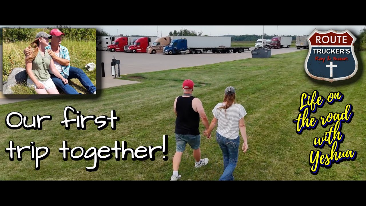 Trucking fun with Ray and Susan - Our first trip together!