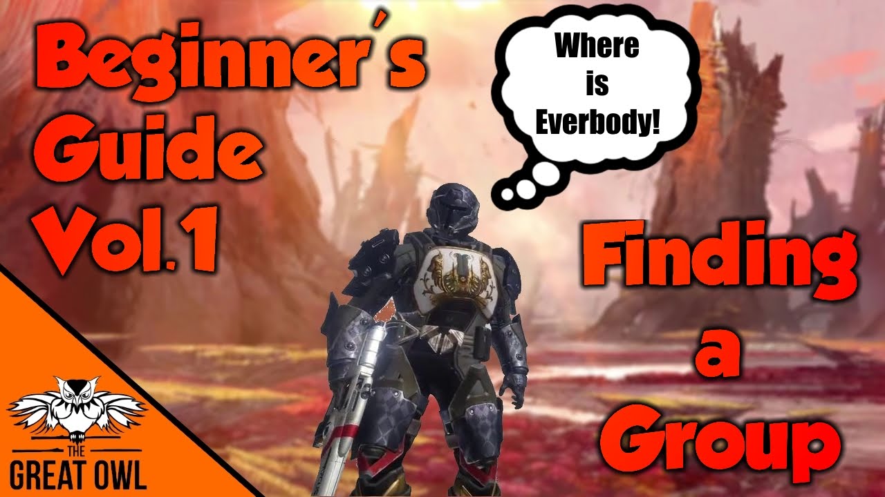 Destiny The Taken King Beginner's Guide Volume 1: How To Find a Raid Group And People To Play With