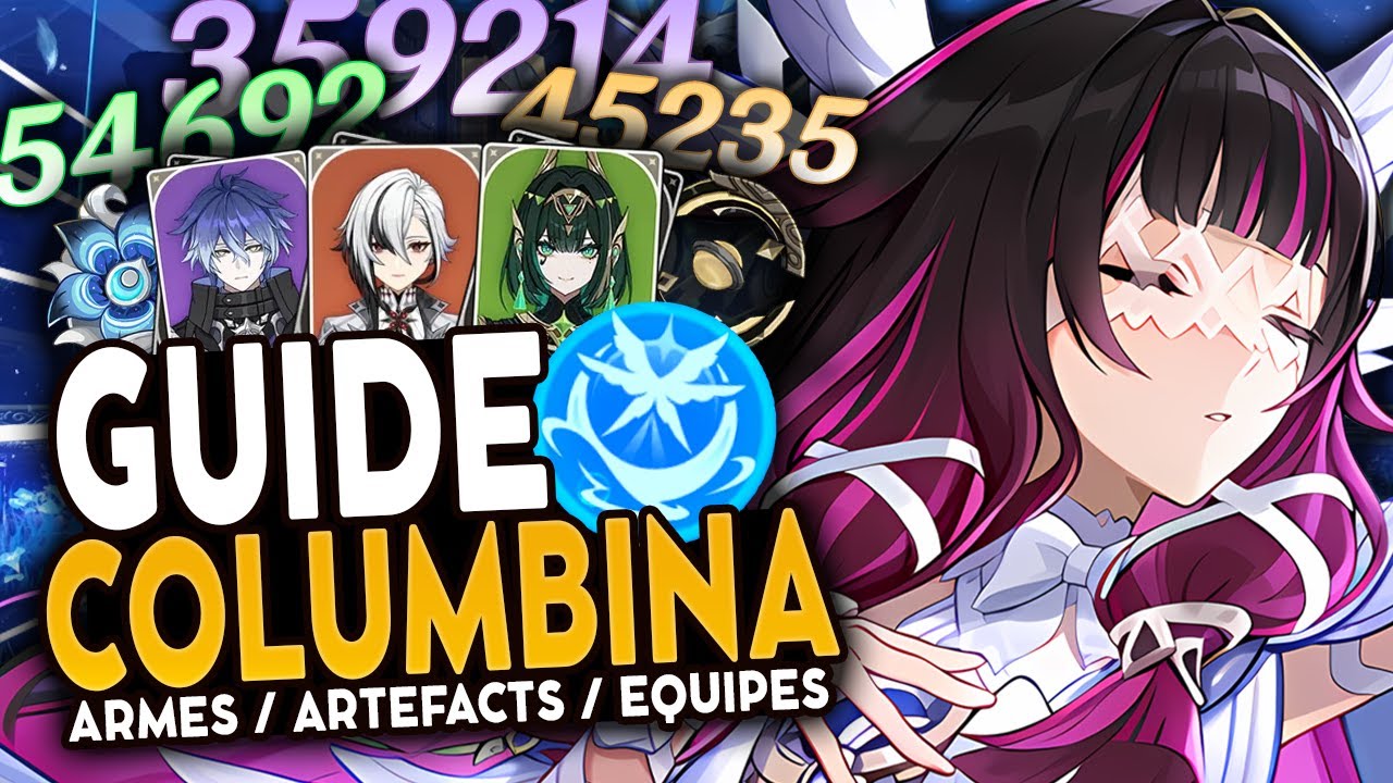 L'ARCHON DE NOD KRAI ! | Guide COLUMBINA : Artéfacts, Teams & Armes ! | Genshin Impact