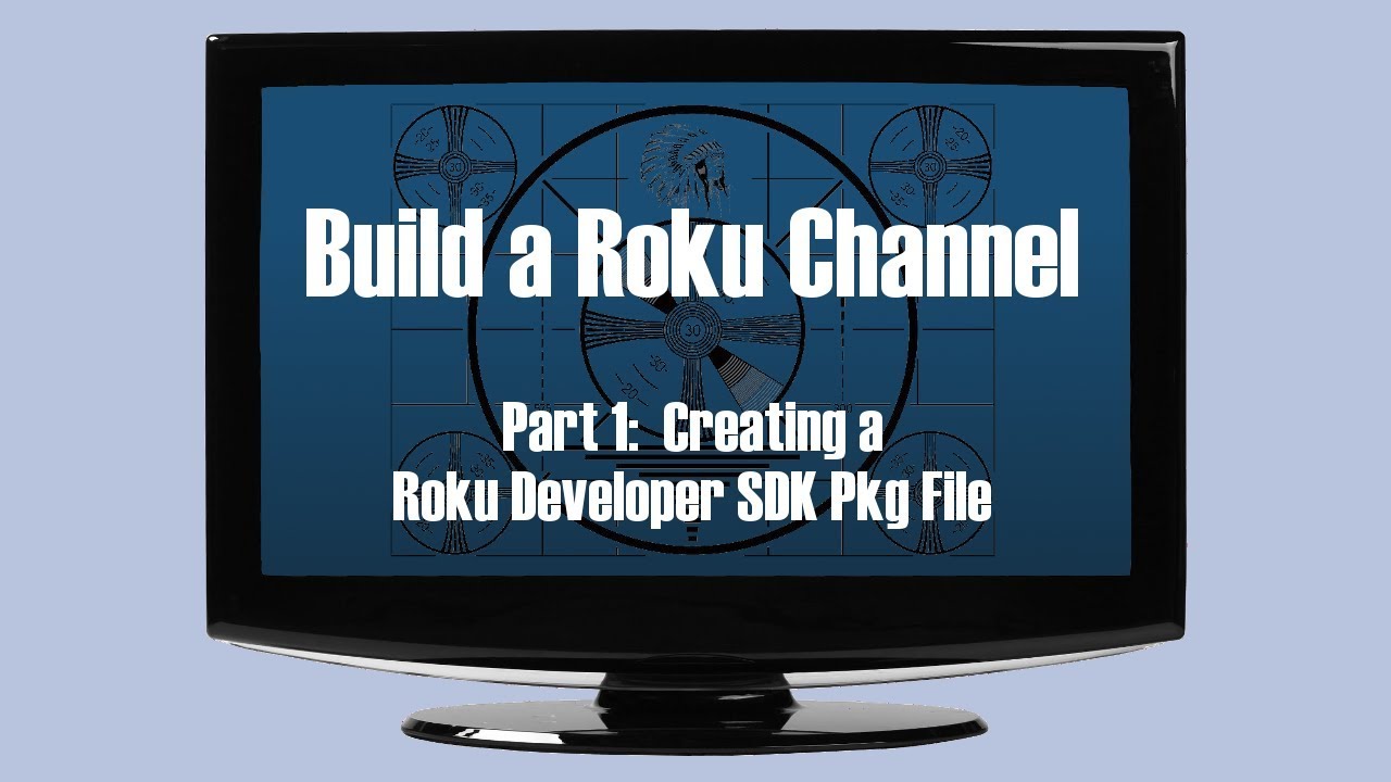 Build a Roku Channel (Part 1)