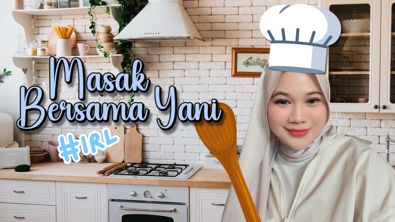 #IRL Masak berbuka bersama yani!!!🍱🍚🥗