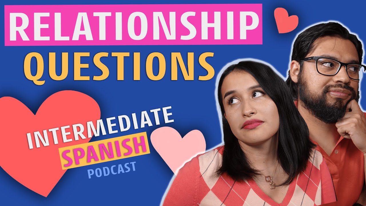 ❤️RELATIONSHIPS: Fun SPANISH Conversation - How to Spanish Podcast