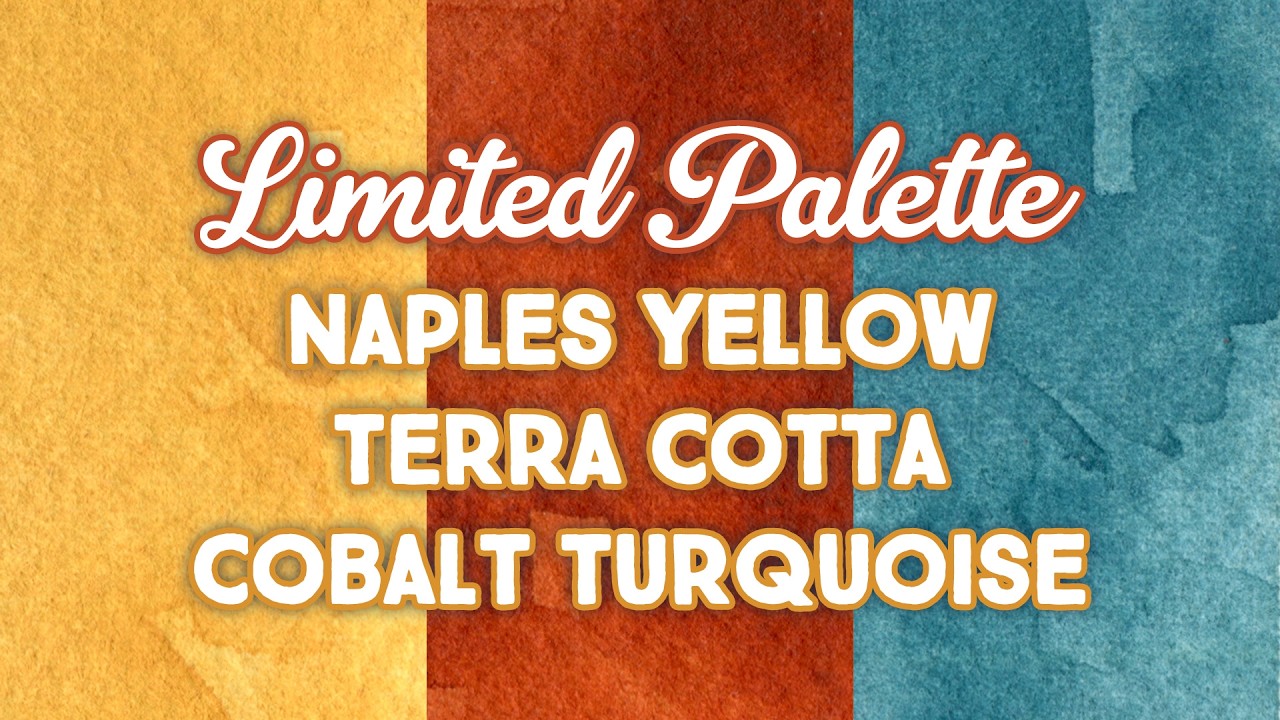 Limited Palette Series Ep. 1 | Naples Yellow, Cobalt Turquoise, Terra Cotta