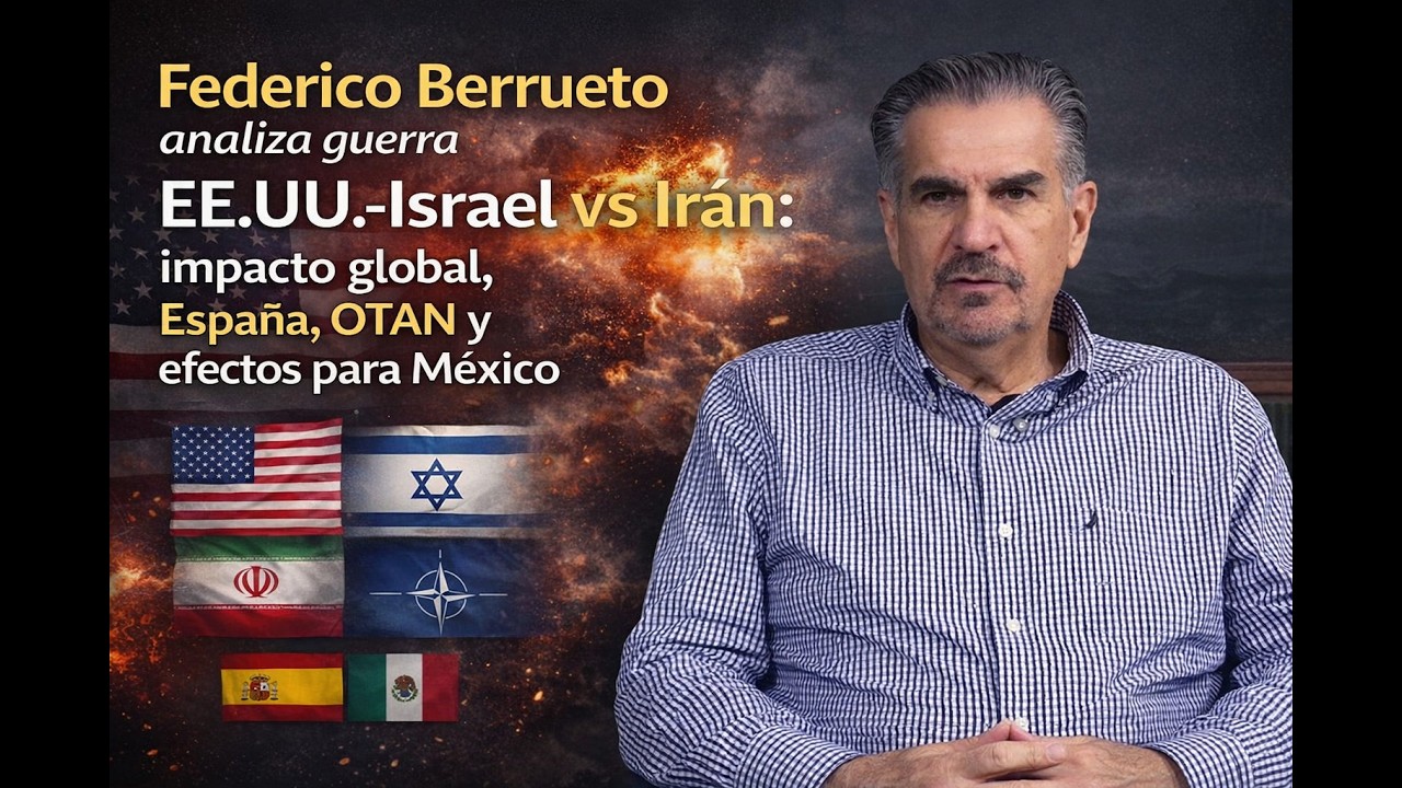 Federico Berrueto analiza guerra EE.UU.-Israel vs Irán: impacto global, España, OTAN