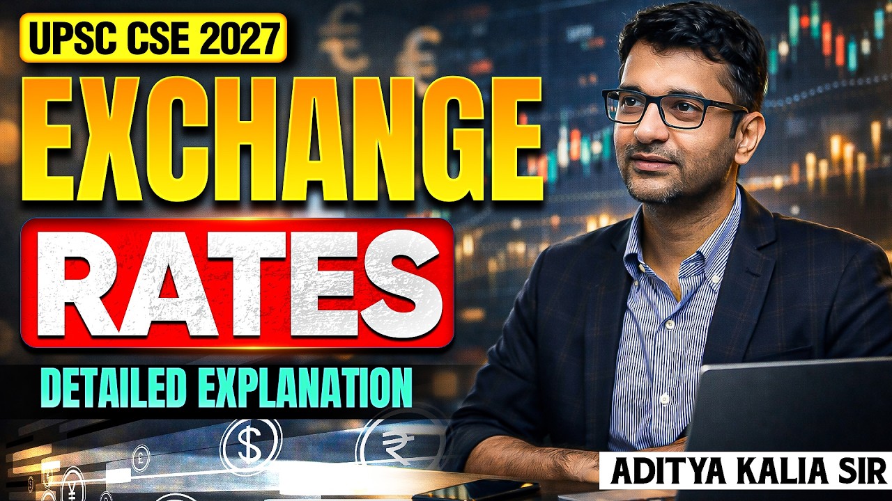 Complete *EXCHANGE RATES* in One Video | UPSC CSE 2027 | Explained by Aditya Kalia Sir