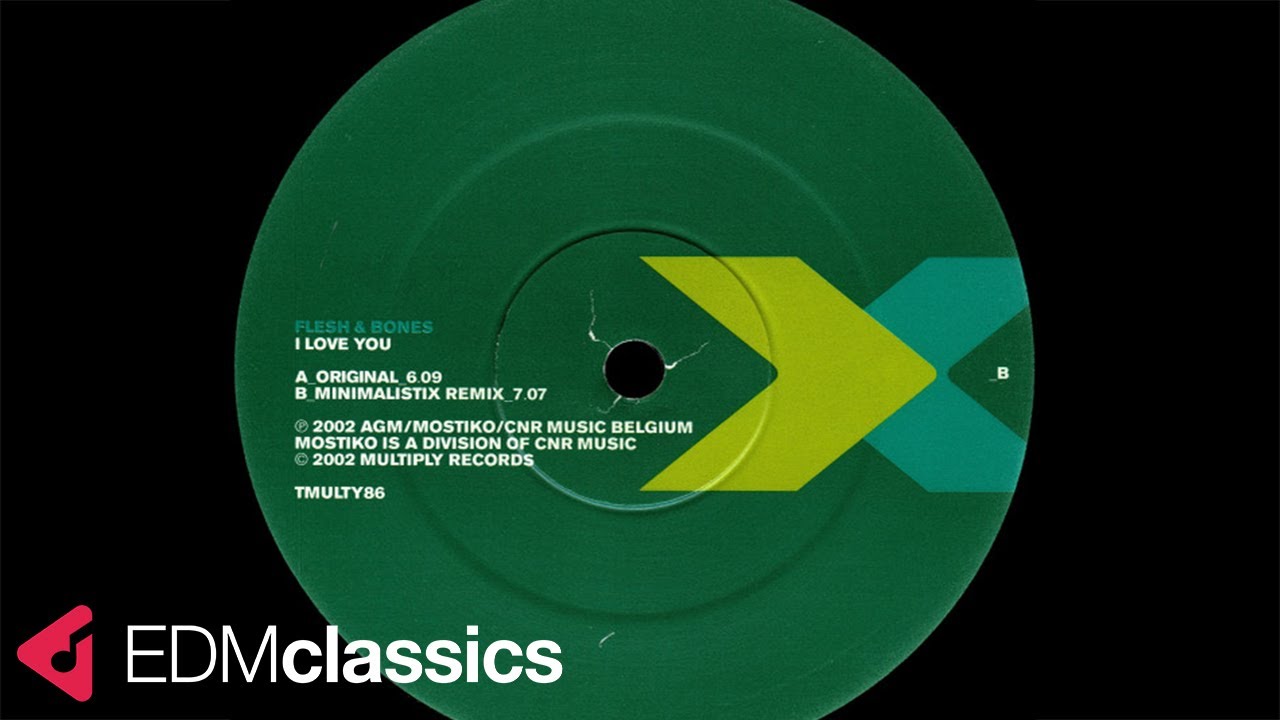 Flesh & Bones - I Love You (Minimalistix Remix) (2002)