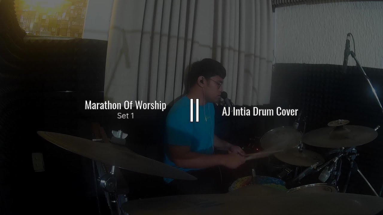 Marathon Of Worship (Set 1) // AJ Intia Drum Cover