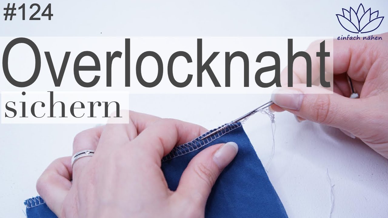 Overlocknaht sichern - mit Anna von einfach nähen