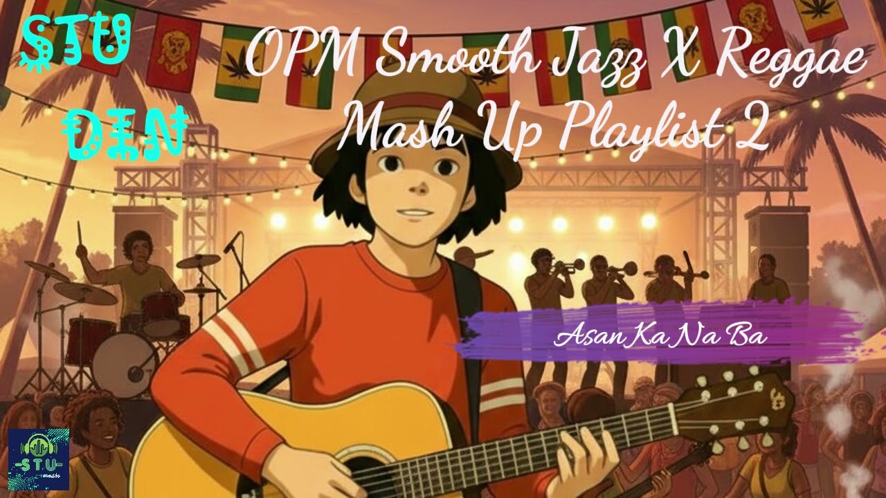 OPM Smooth Jazz X Reggae Mash Up Playlist 2