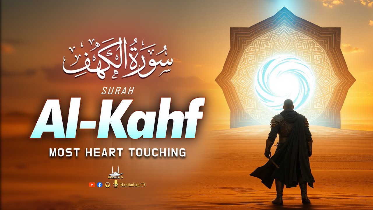 Surah Al-Kahf سورة الكهف 🌙 | Heart Soothing Quran For Jumuah Light, Peace & Protection-Habibullah TV