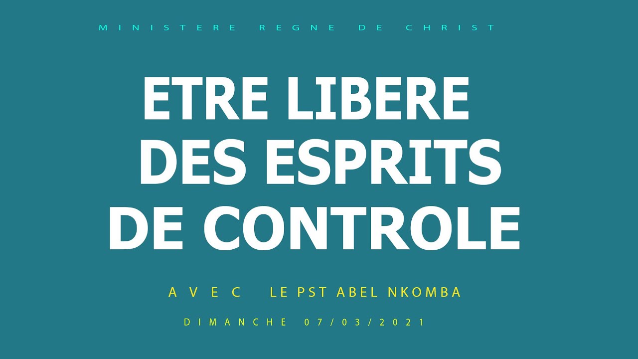 PASTEUR ABEL NKOMBA : ETRE LIBERE DES ESPRITS DE CONTROLE