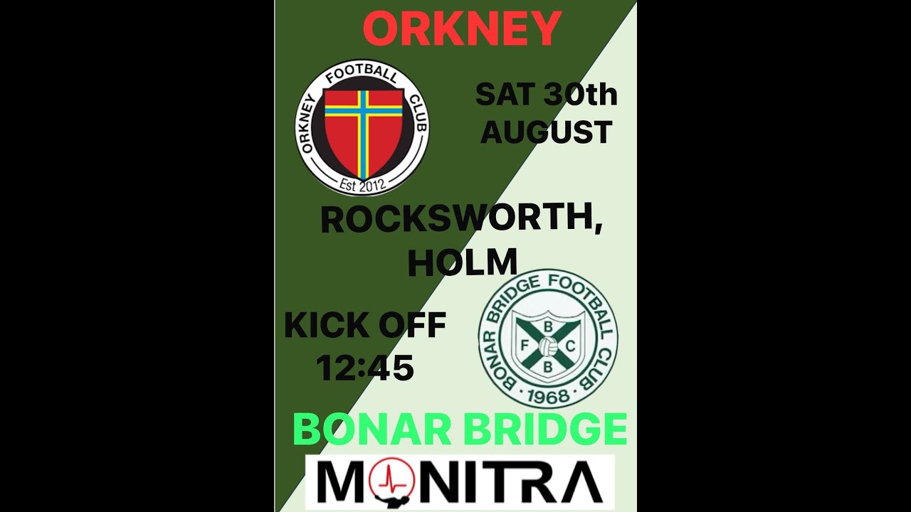 Orkney FC 1 - 2 Bonar Bridge FC (Highlights) North Caledonian League (30/08/2025)