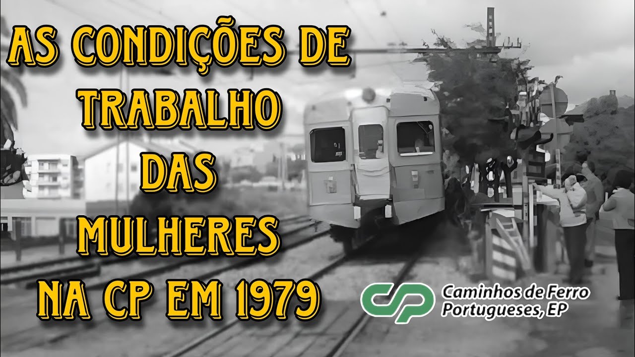 Condições de Trabalho das mulheres na CP - Comboios de Portugal em 1979