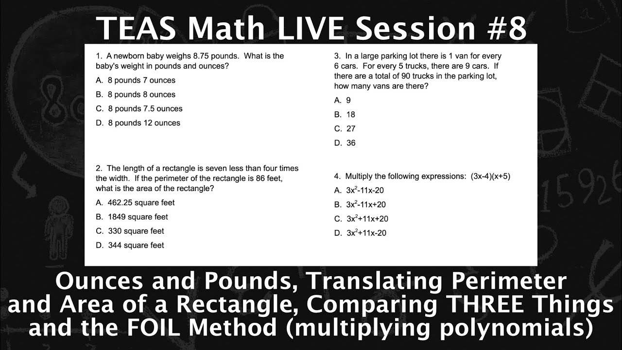 TEAS Math Live Session #8 - Pounds and Ounces, Perimeter and Area, Tricky Proportions, and FOIL