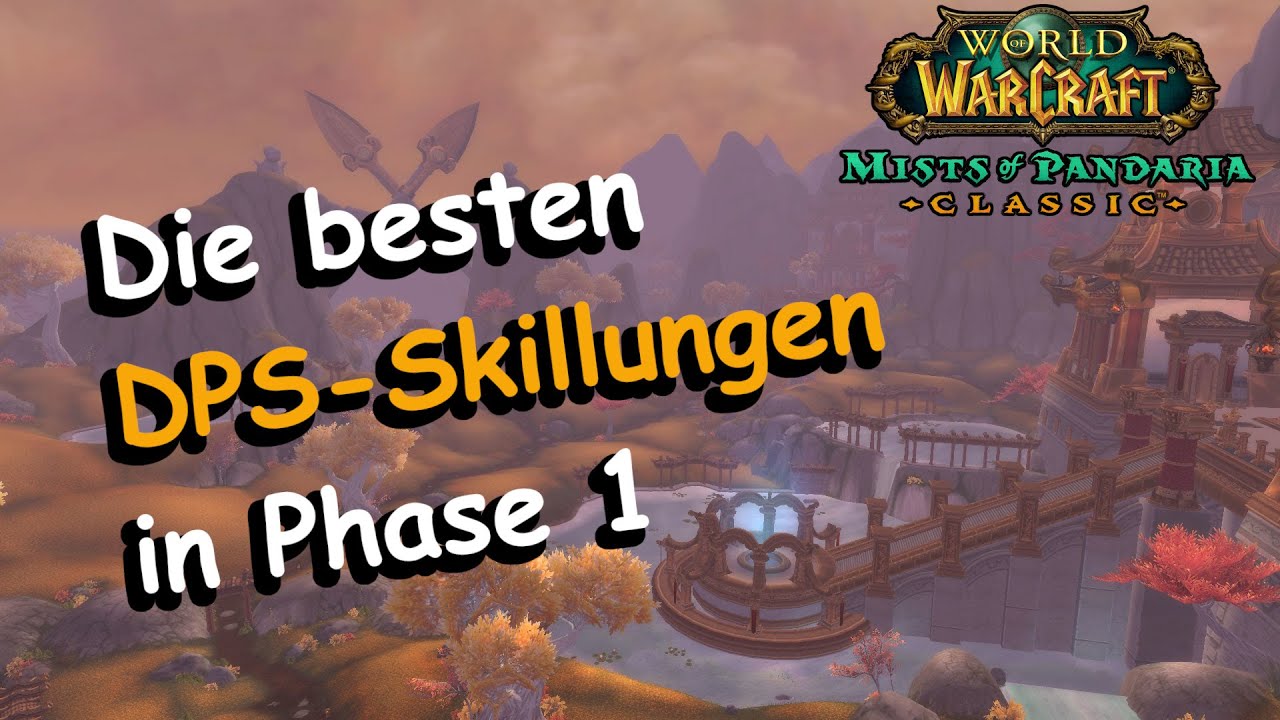 Die besten DPS-Skillungen in Phase 1 | WoW Mists of Pandaria Classic