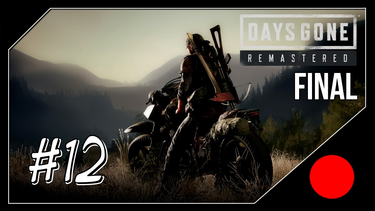 🔴DAYS GONE REMASTERED FINAL, BORA JOGAR O 2 DEPOIS?  #12