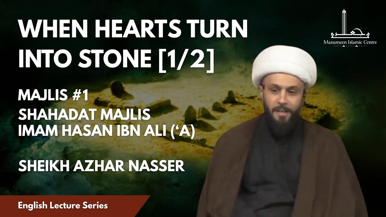 When hearts turn into stone [1/2] - Shaykh Azhar Nasser - 7th Safar 1447